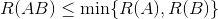 R(AB)\leq \min\{R(A),R(B)\}