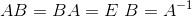 AB=BA=E，\text{则}B=A^{-1}