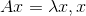 Ax=\lambda x,x