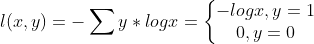 l(x,y)=-\sum y*logx=\left\{\begin{matrix} -logx , y=1& \\ 0,y=0& \end{matrix}\right.