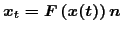 $\boldmath {x}_t = F\left(\boldmath {x}(t)\right) \boldmath {n}$