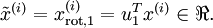 \begin{align}\tilde{x}^{(i)} = x_{{\rm rot},1}^{(i)} = u_1^Tx^{(i)} \in \Re.\end{align}