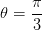 \theta =\frac{\pi }{3} 