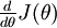 \textstyle \frac{d}{d\theta}J(\theta)