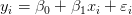 y_{i}=\beta _{0}+\beta _{1}x_{i}+\varepsilon _{i}