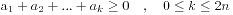 a_1 + a_2 + ... + a_k /ge 0 /quad , /quad 0 /le k /le 2n