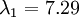 \textstyle \lambda_1 = 7.29