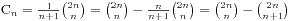 C_n = \frac{1}{n+1}{2n\choose n} = {2n\choose n} -  \frac{n}{n+1}{2n\choose n} = {2n\choose n} -  {2n\choose n + 1}