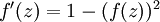 \textstyle f'(z) = 1- (f(z))^2