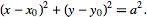  (x-x_0)^2+(y-y_0)^2=a^2. 