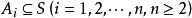 A_i\subseteq S\left(i=1,2,\cdots,n,n\ge2\right)