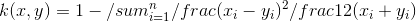 k(x,y) = 1 - \sum_{i=1}^n \frac{(x_i-y_i)^2}{\frac{1}{2}(x_i+y_i)}