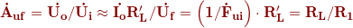 {\color{DarkRed} \mathbf{\dot{A}_{uf}=\dot{U_{o}}/\dot{U_{i}}\approx \dot{I_{o}}{R}'_{L}/\dot{U_{f}}=\left ( 1/\dot{F}_{ui} \right )\cdot {R}'_{L}=R_{L}/R_{1}}}