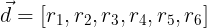 \large \vec{d} = [r_1, r_2, r_3, r_4,r_5,r_6]