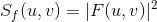 S_{f}(u,v)=|F(u,v)|^2