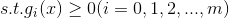 s.t. g_{i}(x)\geq 0(i=0,1,2,...,m)