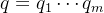 q=q_{1}\cdots q_{m}