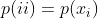 p(ii)=p(x_{i})