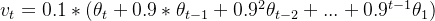 v_t = 0.1 * (\theta _t + 0.9 * \theta _{t-1} + 0.9^2 \theta _{t-2} + ... + 0.9^{t-1}\theta _1)