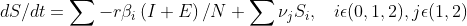 dS/dt = \sum -r\beta _{i} \left ( I+E \right )/N+\sum \nu _{j} S_{i},\: \: \: \: i\epsilon (0,1,2), j\epsilon (1,2)