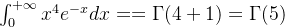 \int_{0}^{+\infty}x^{4}e^{-x}dx==\Gamma(4 + 1)=\Gamma(5) \\