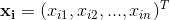 \mathbf{x_i}=(x_{i1},x_{i2},...,x_{in})^T