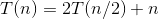 T(n)=2T(n/2)+n