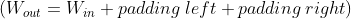 \left (W_{out}=W_{in}+padding\: left+padding\: right\right )