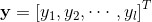 {\bf{y}} = {\left[ {{y_1},{y_2}, \cdots ,{y_l}} \right]^T}