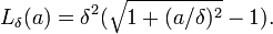 L_\delta (a) = \delta^2(\sqrt{1+(a/\delta)^2}-1).