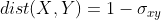 dist(X,Y) =1 - \sigma _{xy}