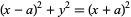 (x-a)^2+y^2=(x+a)^2