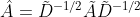 \hat A = \tilde D^{-1/2}\tilde A\tilde D^{-1/2}