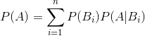 P(A)=\sum_{i=1}^{n}P(B_{i})P(A|B_{i})