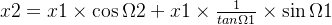 x2=x1\times\cos\Omega2+x1\times\frac{1}{tan\Omega1}\times\sin{ \Omega1 }