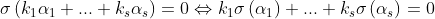 \sigma \left ( k_{1}\alpha _{1}+...+k_{s}\alpha _{s} \right )= 0\Leftrightarrow k_{1}\sigma \left ( \alpha _{1} \right )+...+k_{s}\sigma \left ( \alpha _{s} \right )= 0