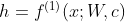 h=f^{(1)}(x;W,c)