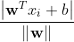 \frac{\left | \mathbf{w}^{T}\textbf{}{x}_{i}+b \right |}{\left \| \mathbf{w} \right \|}