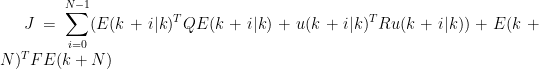 J = \sum_{i=0}^{N-1}(E(k+i|k)^{T}QE(k+i|k)+u(k+i|k)^{T}Ru(k+i|k))+E(k+N)^{T}FE(k+N)