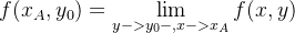 f(x_{A},y_{0})=\lim\limits_{y->y_{0}-,x->x_{A}}f(x,y)