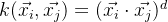 k(\vec{x_{i}},\vec{x_{j}})=({\vec{x_{i}}}\cdot {\vec{x_{j}}})^{d}