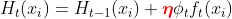 H_t(x_i) = H_{t-1}(x_i) + \boldsymbol{\color{red}\eta} \phi_tf_t(x_i)