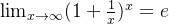 \lim_{x \to \infty} (1+\frac{1}{x})^x=e