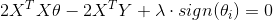 2X^TX\theta - 2X^TY+\lambda\cdot sign(\theta_i)=0