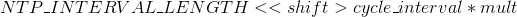 NTP\_INTERVAL\_LENGTH << shift > cycle\_interval * mult