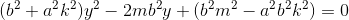 (b^{2}+a^{2}k^{2})y^{2}-2mb^{2}y+(b^{2}m^{2}-a^{2}b^{2}k^{2})=0