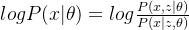 log P(x|\theta)=log\frac{P(x,z|\theta)}{P(x|z,\theta)}