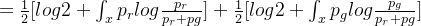 =\frac{1}{2}[log2+\int_x p_r log\frac{p_r}{p_r+pg}]+\frac{1}{2}[log2+\int_x p_g log\frac{p_g}{p_r+pg}]