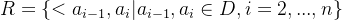 $R=\{<a_{i-1},a_i|a_{i-1},a_i \in D,i=2,...,n\}$