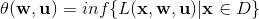 \theta (\mathbf{w,u})=inf\{L(\mathbf{x},\mathbf{w},\mathbf{u})|\mathbf{x}\in D\}